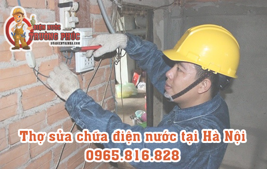 Thợ sửa chữa điện nước tại Hà Nội Thợ sửa chữa điện nước tại Hà Nội