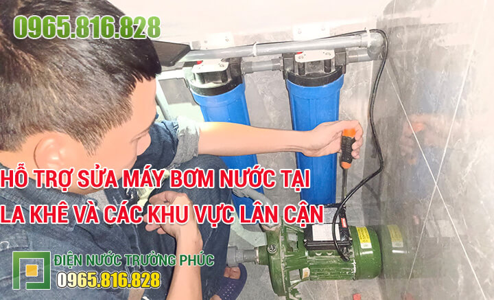 Hỗ trợ sửa máy bơm nước tại La Khê và các khu vực lân cận