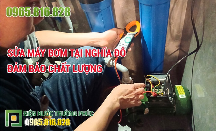 Sửa máy bơm tại Nghĩa Đô đảm bảo chất lượng