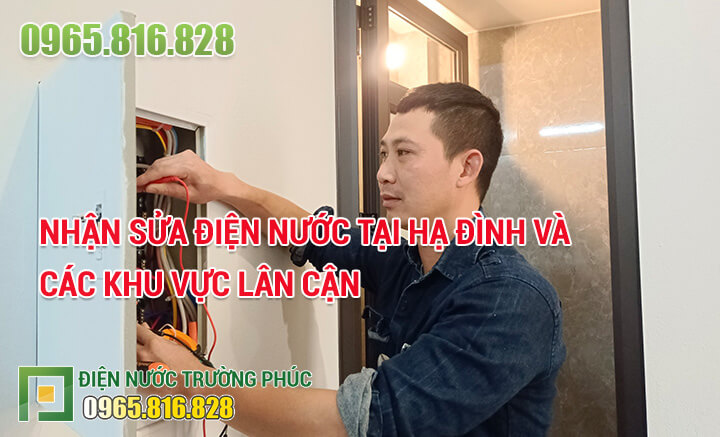 Nhận sửa điện nước tại Hạ Đình và các khu vực lân cận