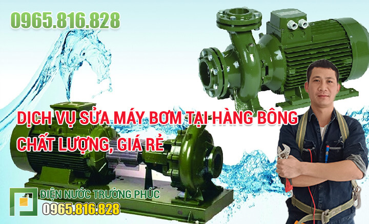 Dịch vụ Sửa máy bơm tại Hàng Bông chất lượng, giá rẻ
