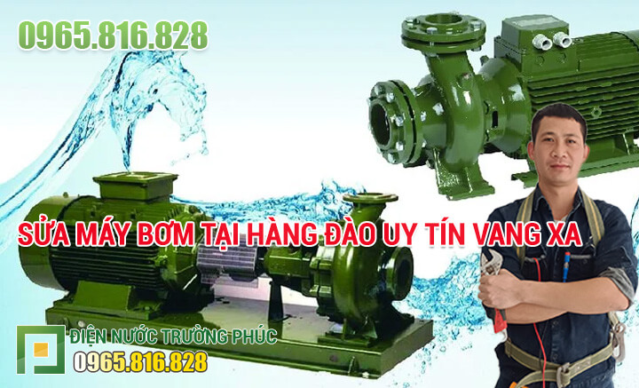 Sửa máy bơm tại Hàng Đào uy tín vang xa