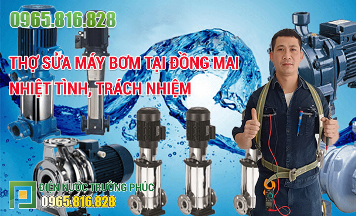 Thợ Sửa máy bơm tại Đồng Mai nhiệt tình, trách nhiệm