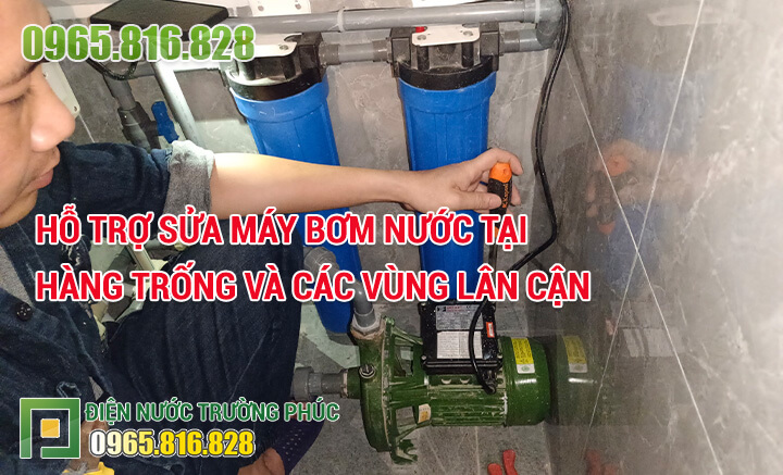 Hỗ trợ sửa máy bơm nước tại Hàng trống và các vùng lân cận