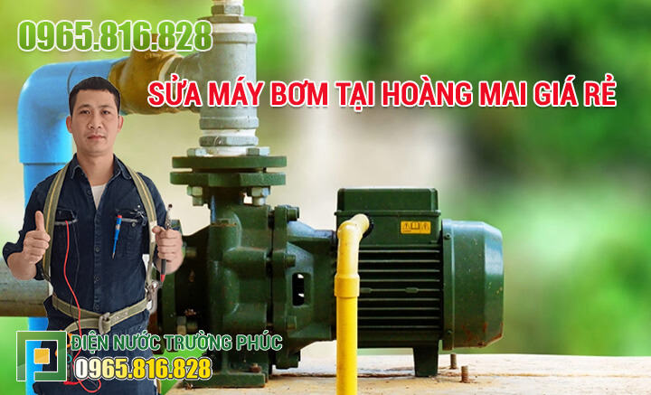 Sửa máy bơm tại Hoàng Mai giá rẻ