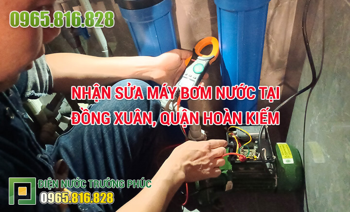 Nhận Sửa máy bơm nước tại Đồng Xuân, quận Hoàn Kiếm