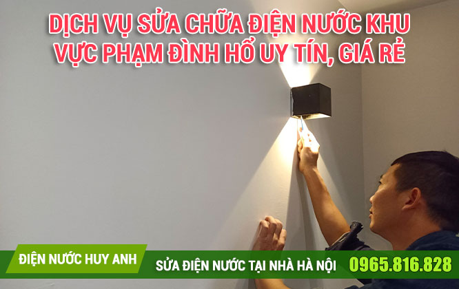 Dịch vụ sửa chữa điện nước khu vực Phạm Đình Hổ uy tín, giá rẻ