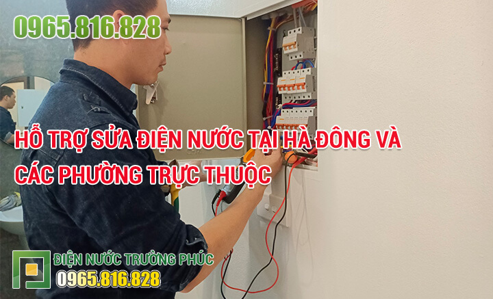 Hỗ trợ sửa điện nước tại Hà Đông và các phường trực thuộc