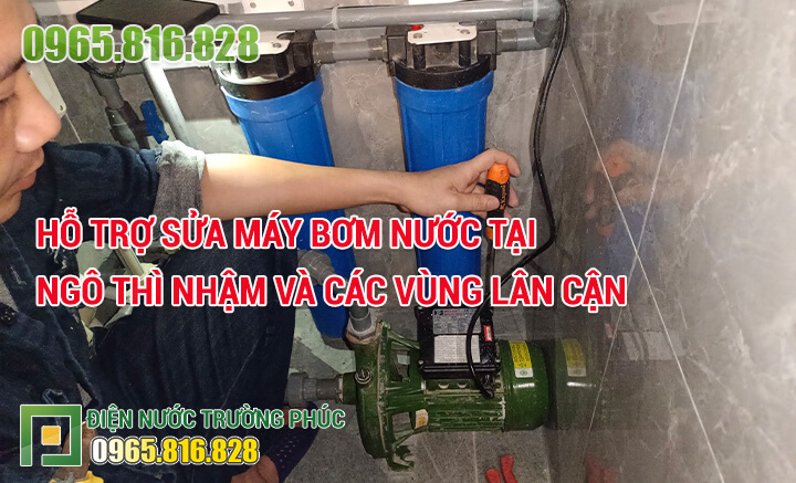 Hỗ trợ sửa máy bơm nước tại Ngô Thì Nhậm và các vùng lân cận