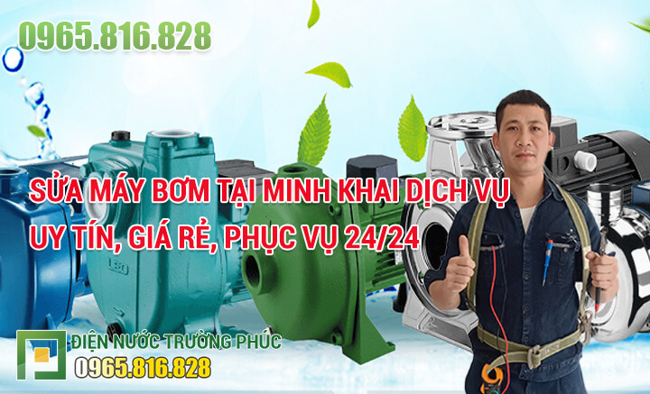 Sửa máy bơm tại Minh Khai dịch vụ uy tín, giá rẻ, phục vụ 24/24