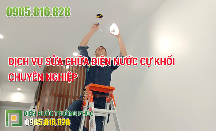 Dịch vụ Sửa chữa điện nước Cự Khối chuyên nghiệp