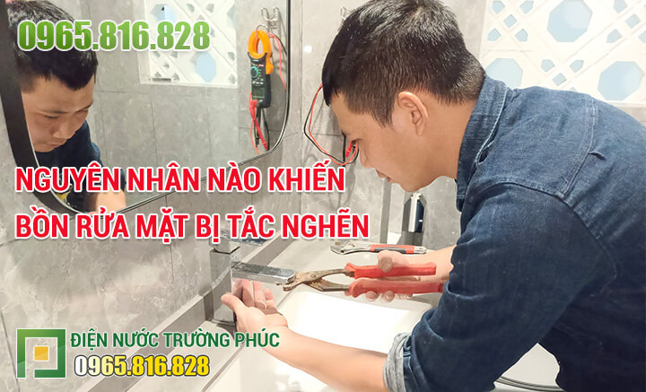 Nguyên nhân nào khiến bồn rửa mặt bị tắc nghẽn