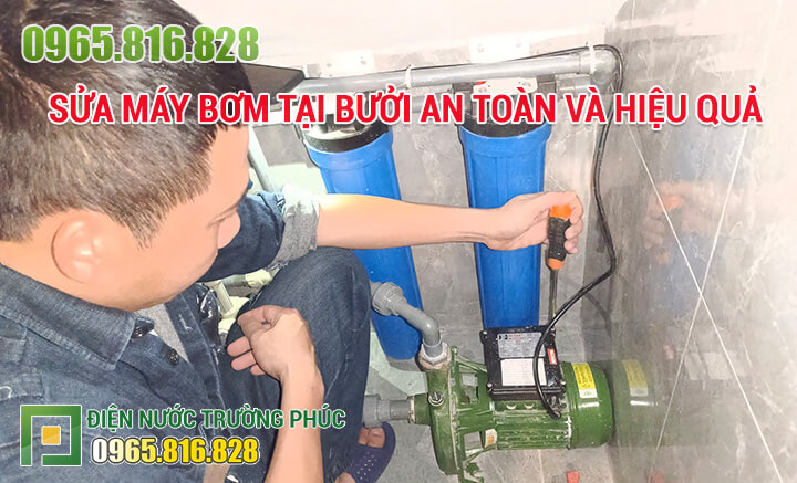 Sửa máy bơm tại Bưởi an toàn và hiệu quả