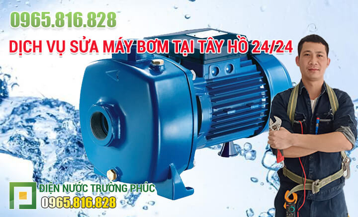Dịch vụ Sửa máy bơm tại Tây Hồ 24/24