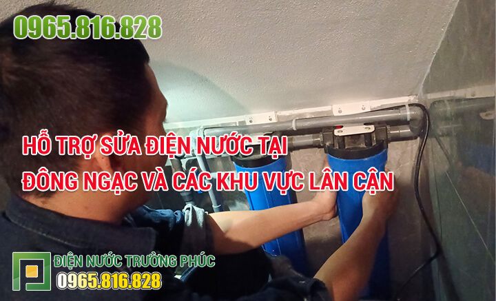 Hỗ trợ sửa điện nước tại Đông Ngạc và các khu vực lân cận