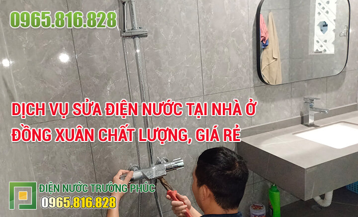 Sửa chữa điện nước tại Đồng Xuân sửa cẩn thận, cam kết hết lỗi