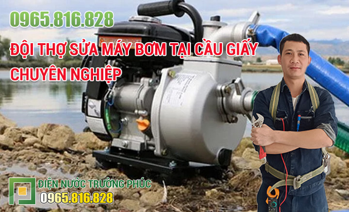 Đội thợ Sửa máy bơm tại Cầu Giấy chuyên nghiệp