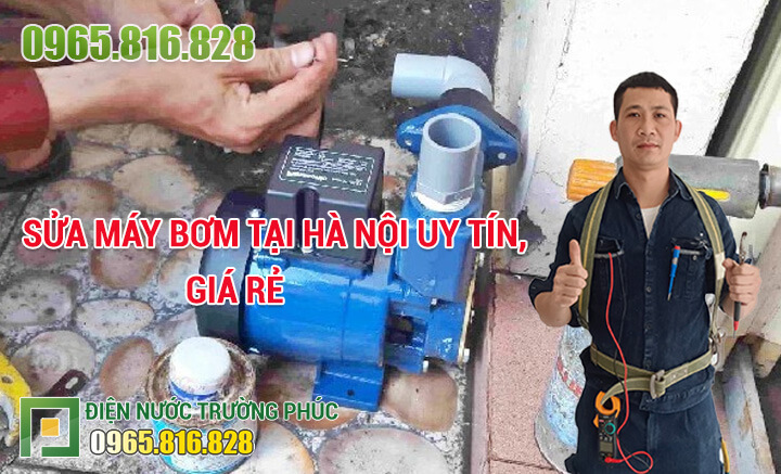 Sửa máy bơm tại Hà Nội uy tín, giá rẻ