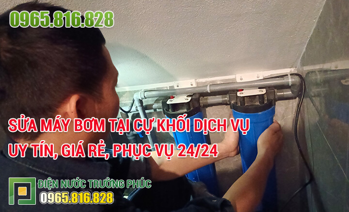 Sửa máy bơm tại Cự Khối dịch vụ uy tín, giá rẻ, phục vụ 24/24