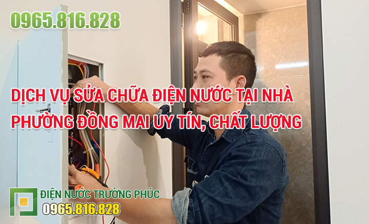 Dịch vụ sửa chữa điện nước tại nhà phường Đồng Mai uy tín, chất lượng Dịch vụ sửa chữa điện nước tại nhà phường Đồng Mai uy tín, chất lượng
