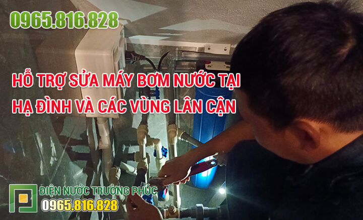 Hỗ trợ sửa máy bơm nước tại Hạ Đình và các vùng lân cận