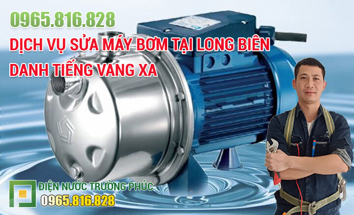 Dịch vụ Sửa máy bơm tại Long Biên danh tiếng vang xa