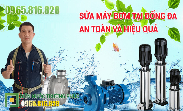 Sửa máy bơm tại Đống Đa an toàn và hiệu quả