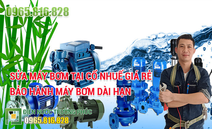 Sửa máy bơm tại Cổ Nhuế giá rẻ, bảo hành máy bơm dài hạn