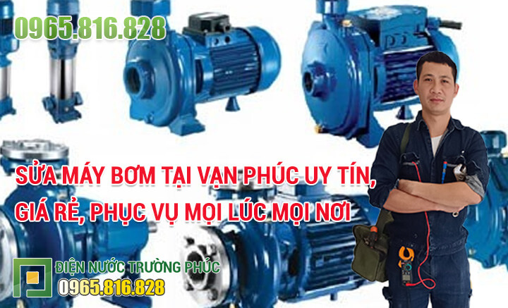 Sửa máy bơm tại Vạn Phúc uy tín, giá rẻ, phục vụ mọi lúc mọi nơi