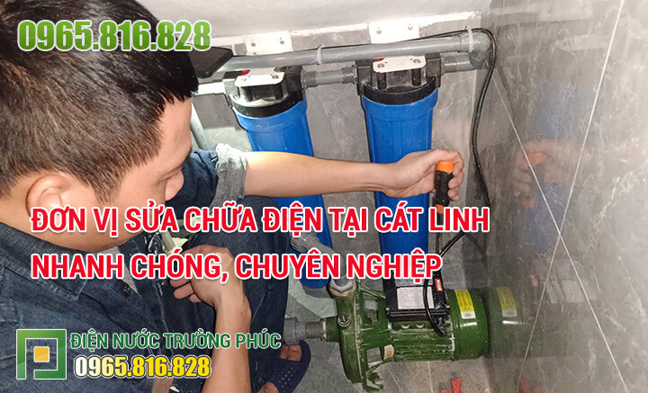 Đơn vị sửa chữa điện tại Cát Linh nhanh chóng, chuyên nghiệp