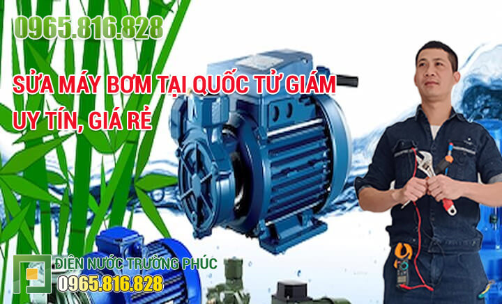 Sửa máy bơm tại Quốc Tử Giám uy tín, giá rẻ