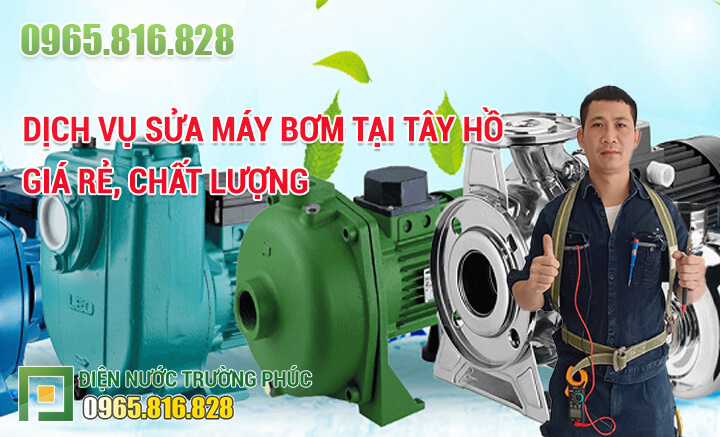Dịch vụ Sửa máy bơm tại Tây Hồ giá rẻ, chất lượng