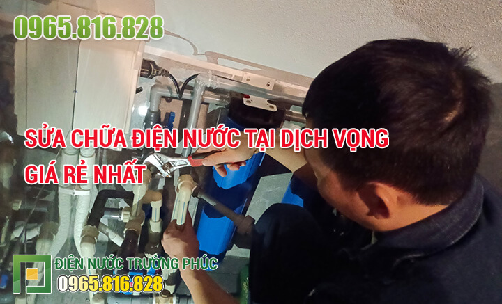 Sửa chữa điện nước tại Dịch Vọng dịch vụ Top 1
