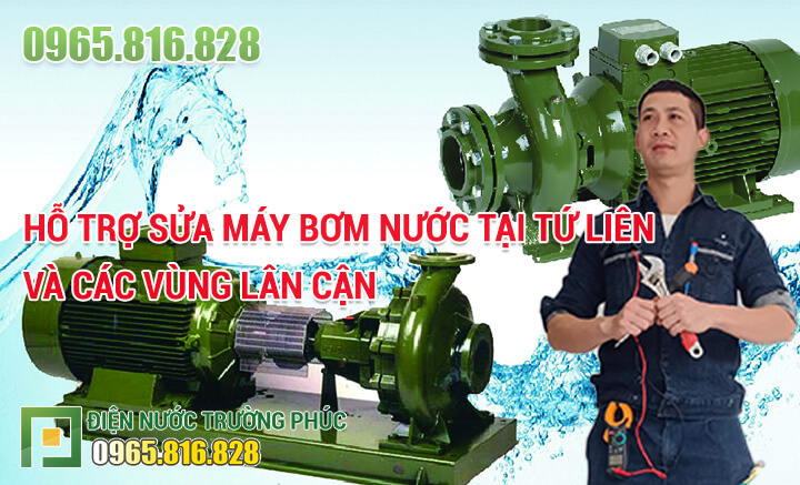 Hỗ trợ sửa máy bơm nước tại Tứ Liên và các vùng lân cận