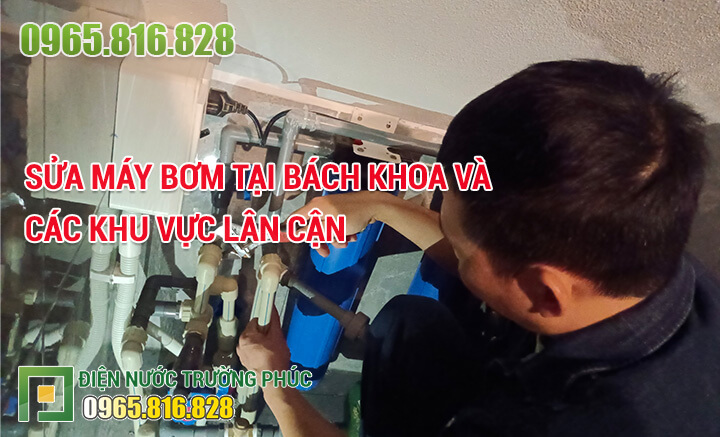 Sửa máy bơm tại Bách Khoa và các khu vực lân cận
