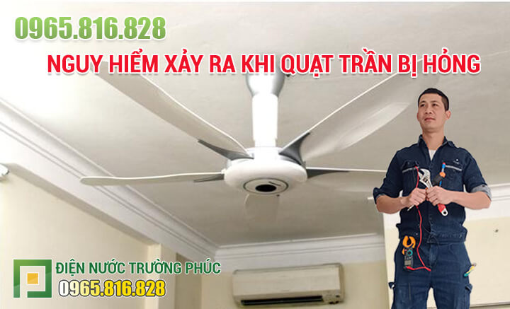Nguy hiểm xảy ra khi quạt trần bị hỏng