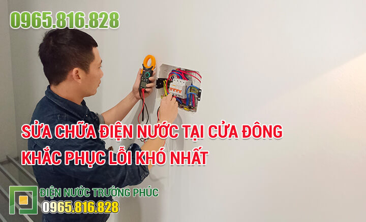 Sửa chữa điện nước tại Cửa Đông khắc phục lỗi khó nhất