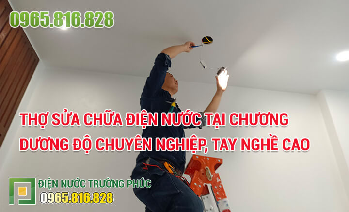 Thợ sửa chữa điện nước tại Chương Dương Độ chuyên nghiệp, tay nghề cao