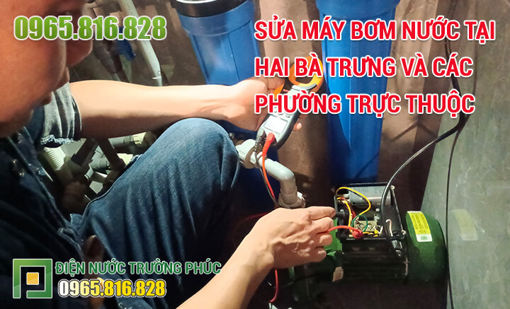 Sửa máy bơm nước tại Hai Bà Trưng và các phường trực thuộc