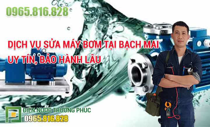 Dịch vụ Sửa máy bơm tại Bạch Mai uy tín, bảo hành lâu