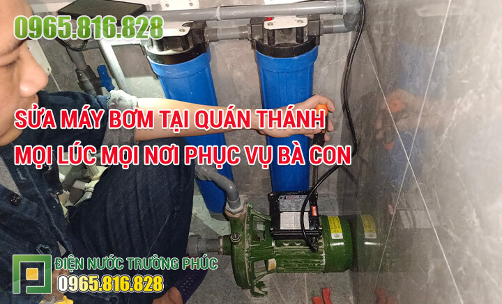 Sửa máy bơm tại Quán Thánh mọi lúc mọi nơi phục vụ bà con