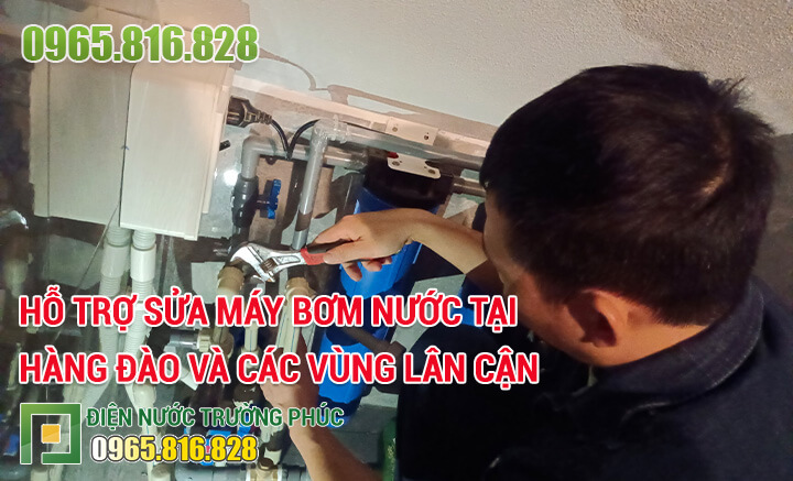 Hỗ trợ sửa máy bơm nước tại Hàng Đào và các vùng lân cận