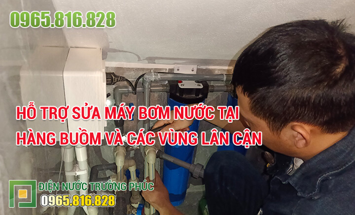 Hỗ trợ sửa máy bơm nước tại Hàng Buồm và các vùng lân cận
