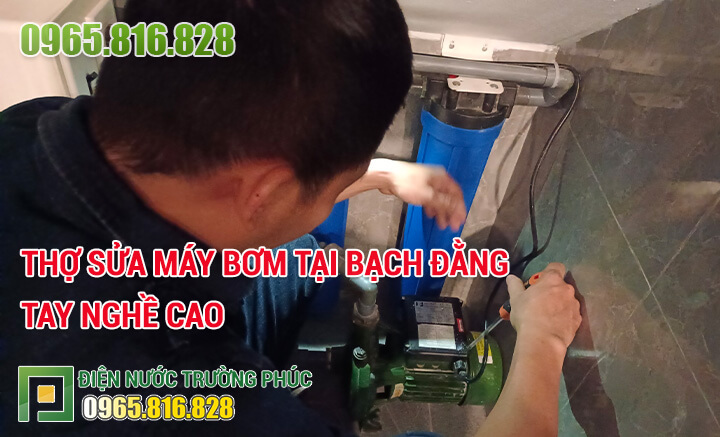 Thợ Sửa máy bơm tại Bạch Đằng tay nghề cao