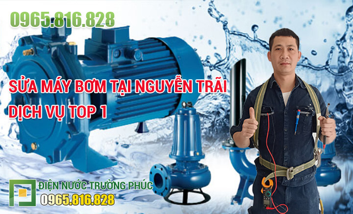 Sửa máy bơm tại Nguyễn Trãi dịch vụ Top 1
