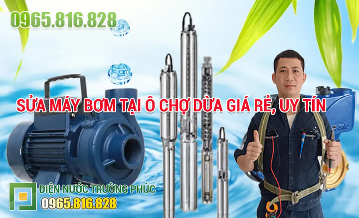 Sửa máy bơm tại Ô Chợ Dừa giá rẻ, uy tín