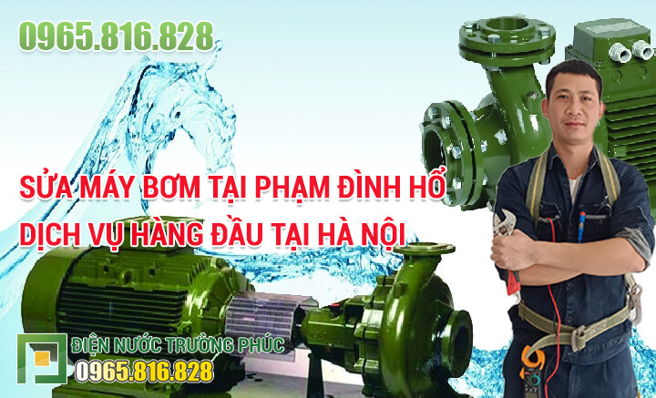 Sửa máy bơm tại Phạm Đình Hổ uy tín giá rẻ
