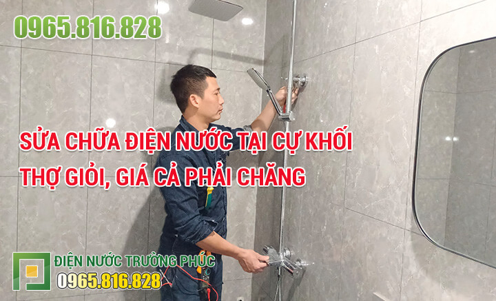 Sửa chữa điện nước tại Cự Khối thợ giỏi, giá cả phải chăng