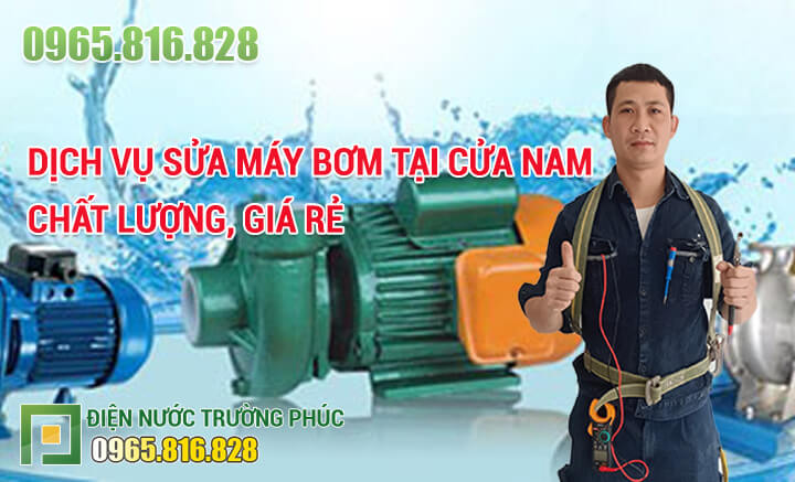 Dịch vụ Sửa máy bơm tại Cửa Nam chất lượng, giá rẻ