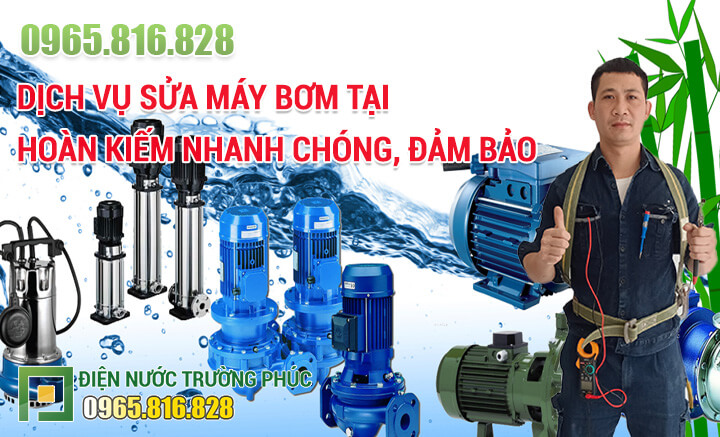 Dịch vụ Sửa máy bơm tại Hoàn Kiếm nhanh chóng, đảm bảo